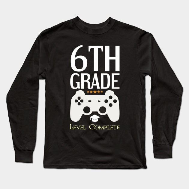 6th Grade Level Complete Video Gamer Birthday Gift Long Sleeve T-Shirt by Tesszero